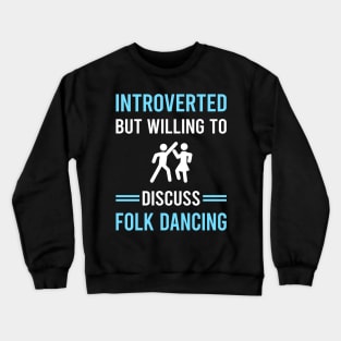 Introverted Folk Dancing Dance Dancer Crewneck Sweatshirt